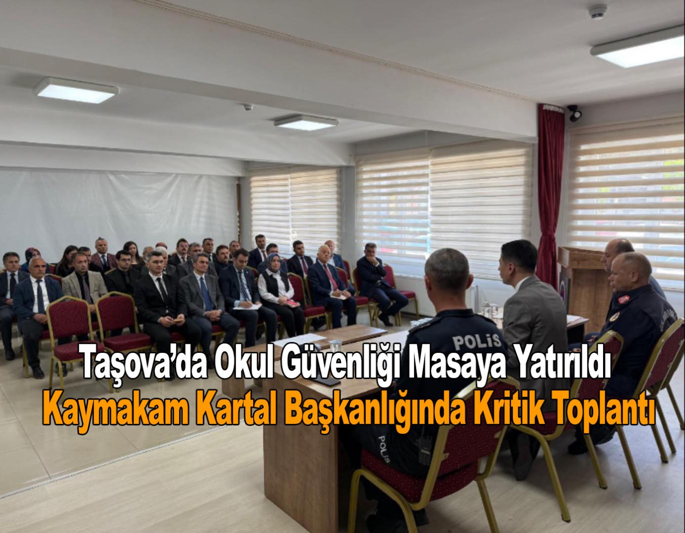 Taşova’da Okul Güvenliği Masaya Yatırıldı: Kaymakam Kartal Başkanlığında Kritik Toplantı