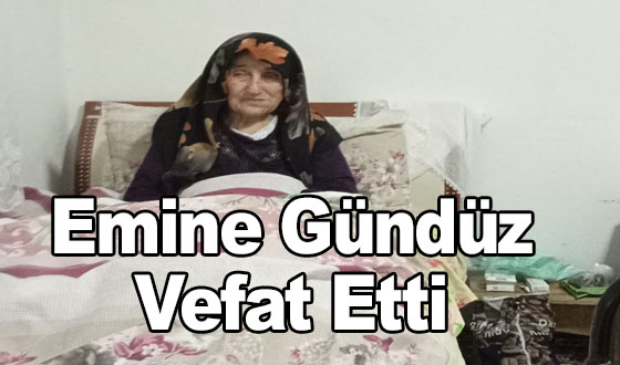 Emine Gündüz Vefat Etti