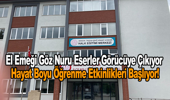 El Emeği Göz Nuru Eserler Görücüye Çıkıyor: Hayat Boyu Öğrenme Etkinlikleri Başlıyor!