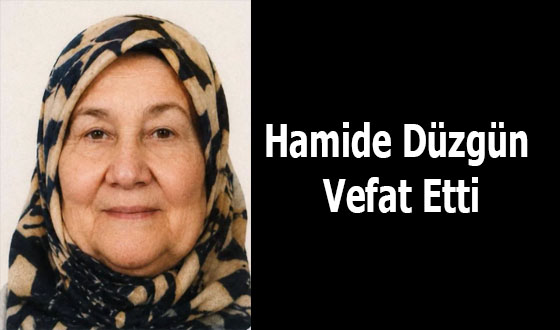 Hamide Düzgün Vefat Etti