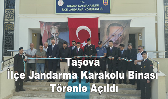 Taşova İlçe Jandarma Karakolu Binası Törenle Açıldı