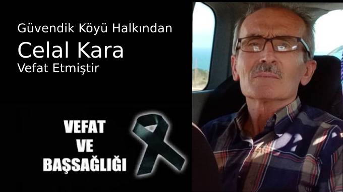 İlcemizin Esnaflarından Celal KARA vefat etmiştir.