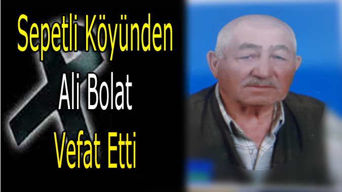 Sepetli Köyünden Bolat Ailesine Başsağlığı