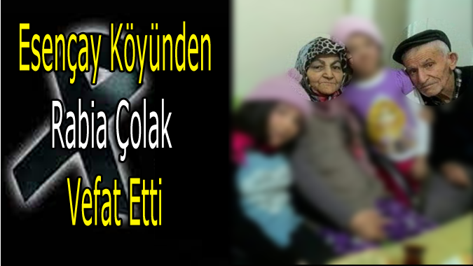  Rabia Çolak Vefat Etti