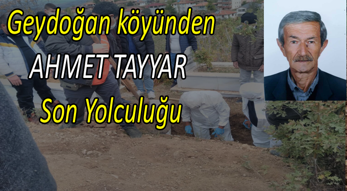Geydoğan Köyünden 'Tayyar' Son Yolculuğuna Uğurlandı