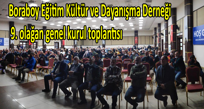 Boraboy Eğitim Kültür ve Dayanışma Derneği  9. olağan genel kurul toplantısı 