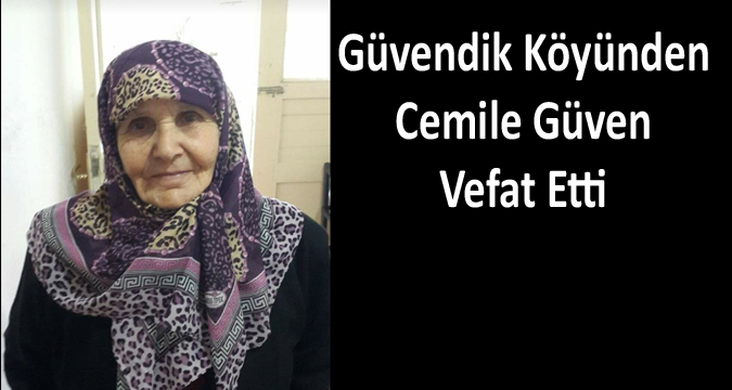 Cemile Güven vefat etti