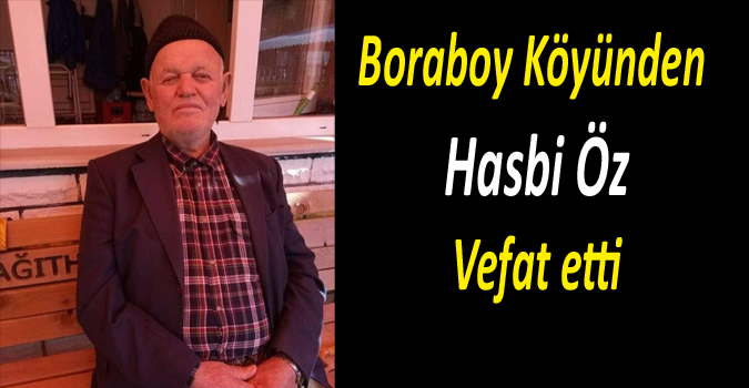  Muhtar İzzet Öz'ün Amcası HASBİ ÖZ Vefat etti