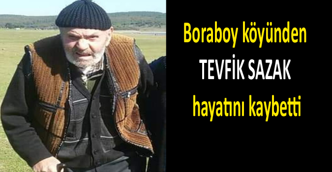 TEVFİK SAZAK vefat etti