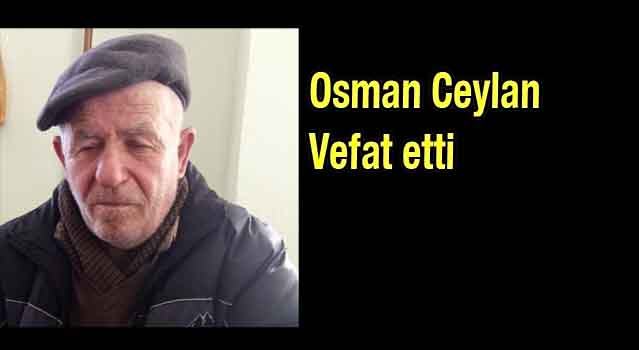 Osman Ceylan Vefat Etti
