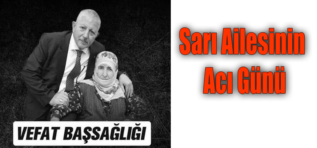 Sarı Ailesinin  Acı Günü 