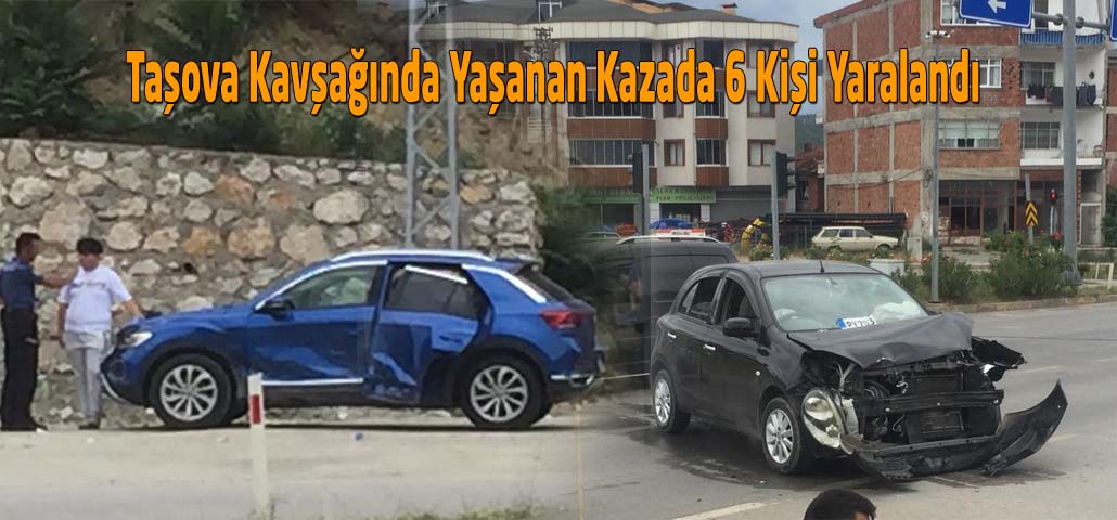 Taşova Kavşağında Yaşanan Kazada 6 Kişi Yaralandı