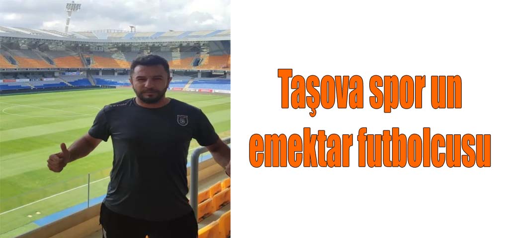 Taşova spor un emektar futbolcusu 