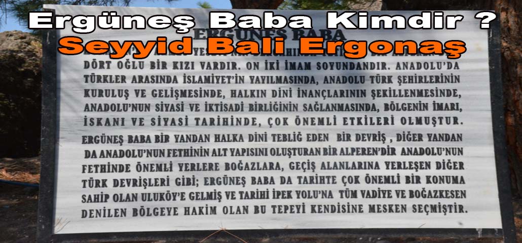 Ergüneş Baba Kimdir ? Seyyid Bali Ergonaş 