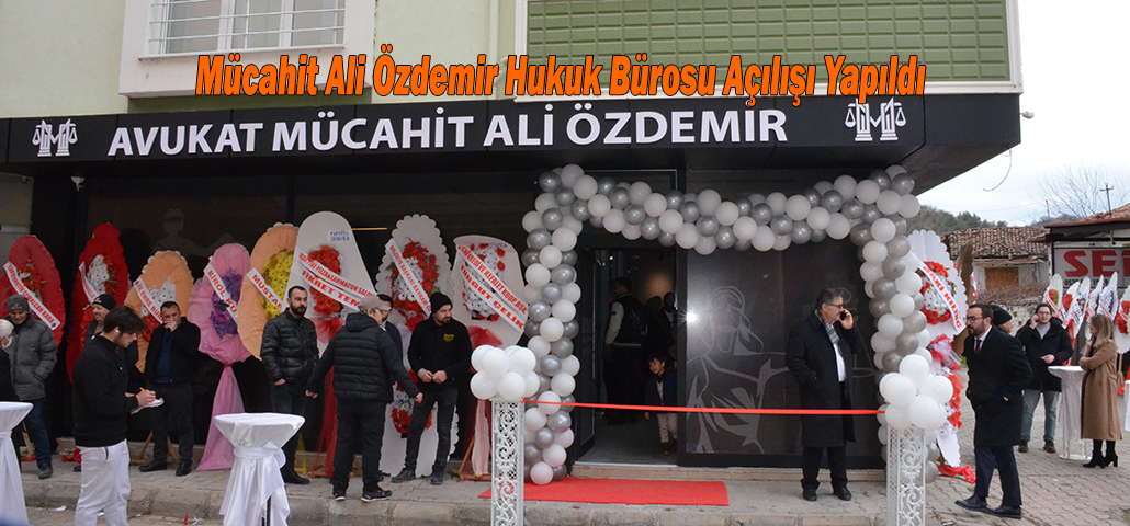 Mücahit Ali Özdemir Hukuk Bürosu Açılışı Yapıldı