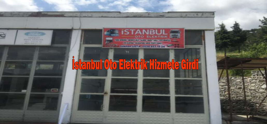 İstanbul Oto Elektrik Hizmete Girdi