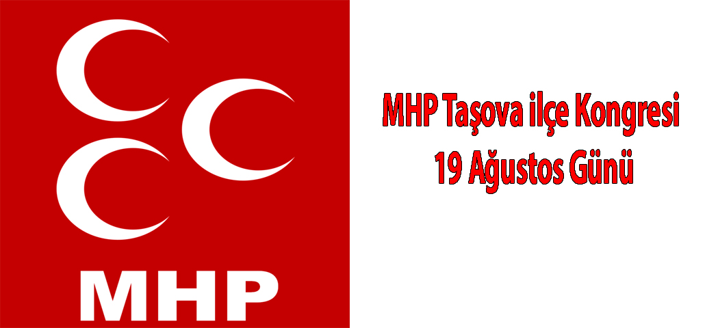 MHP Taşova ilçe Kongresi 19 Ağustos Günü