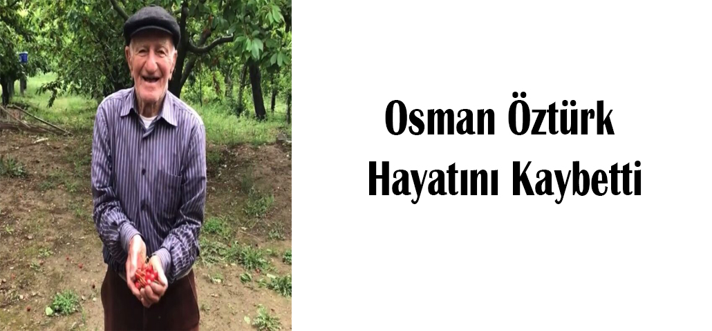 Osman Öztürk Hayatını Kaybetti