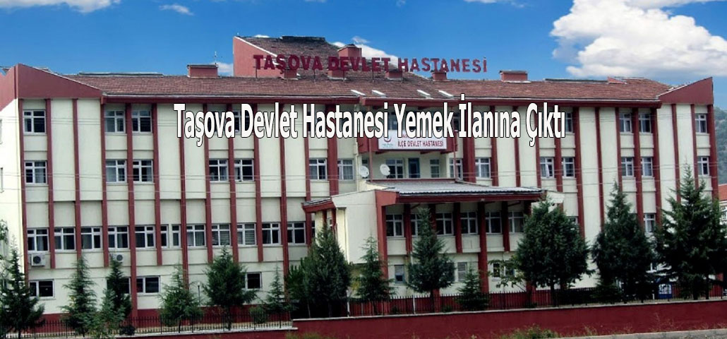 Taşova Devlet Hastanesi Yemek İlanına Çıktı