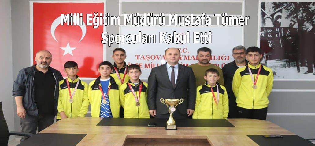 Milli Eğitim Müdürü Mustafa Tümer Sporcuları Kabul Etti