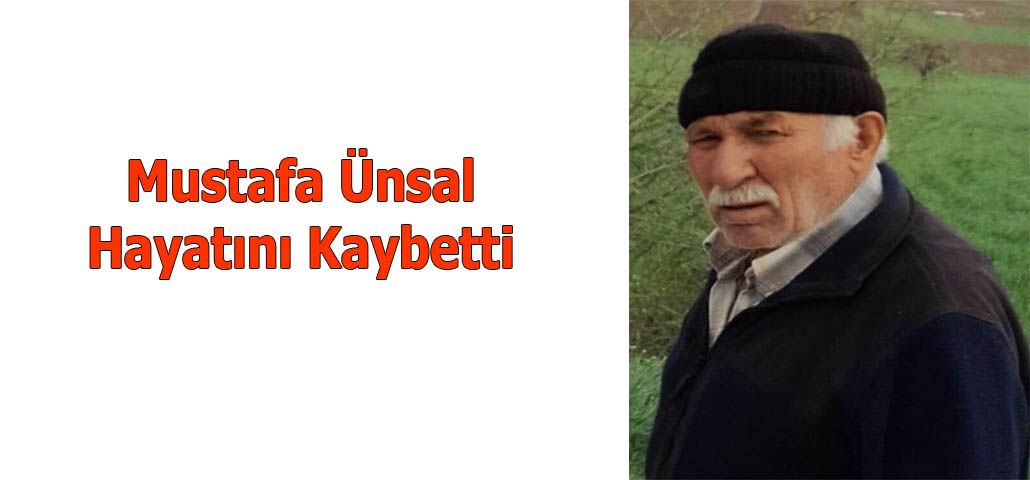 Mustafa Ünsal Hayatını Kaybetti 