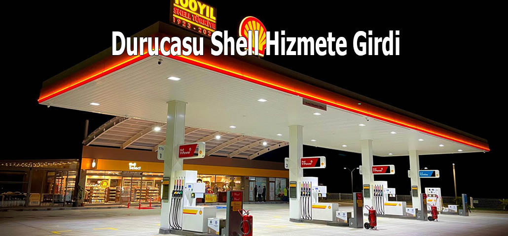 Durucasu Shell Hizmete Girdi 