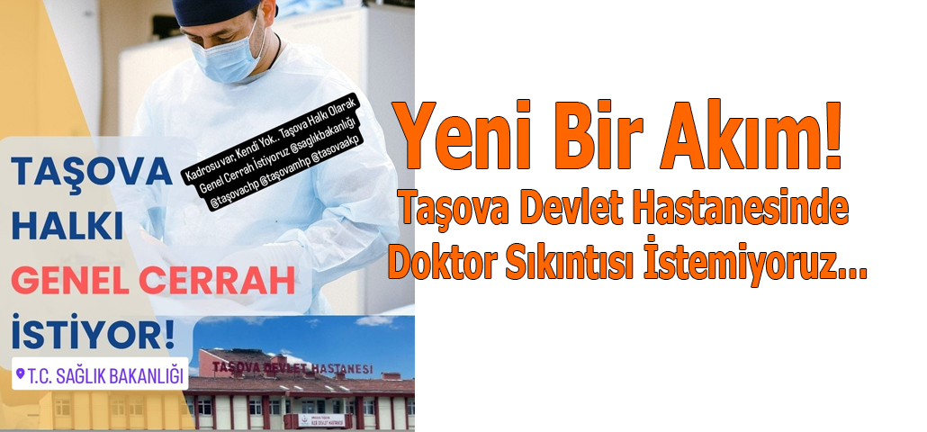 Yeni Bir Akım! Taşova Devlet Hastanesinde Doktor Sıkıntısı İstemiyoruz…