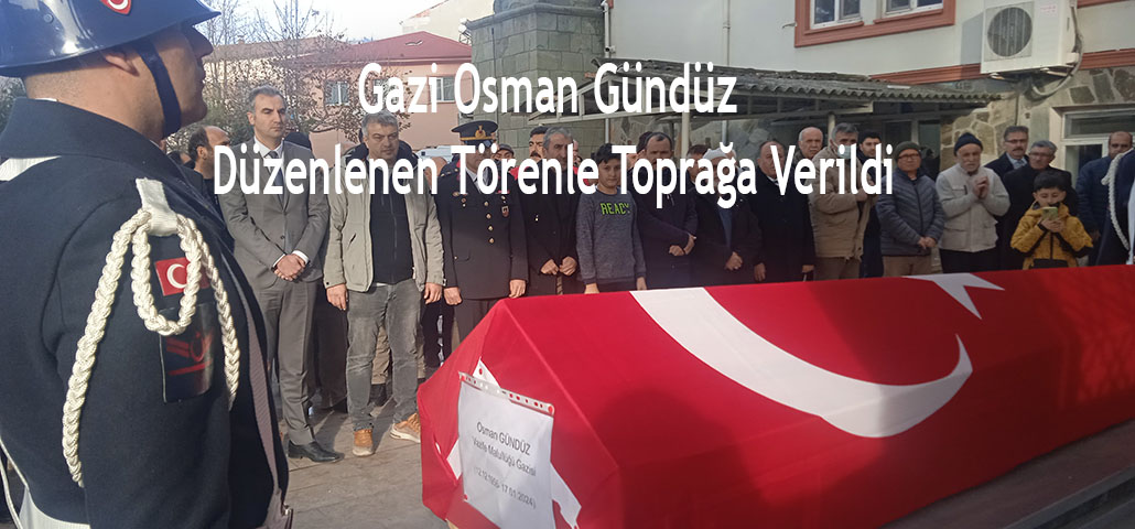Gazi Osman Gündüz Düzenlenen Törenle Toprağa Verildi
