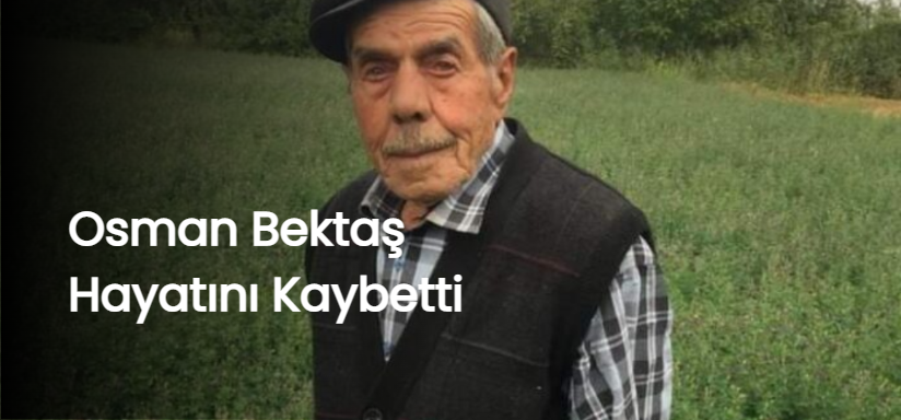 Osman Bektaş Hayatını Kaybetti
