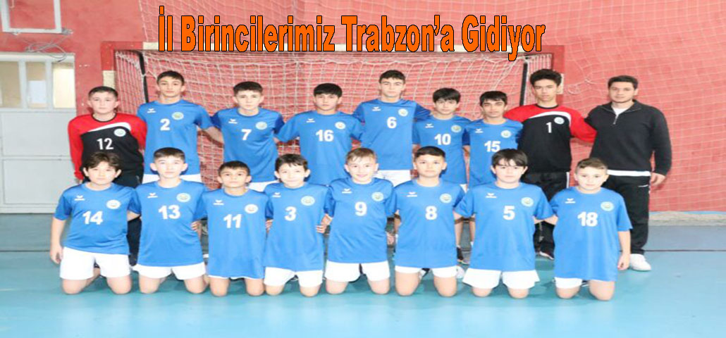 İl Birincilerimiz Trabzon’a Gidiyor