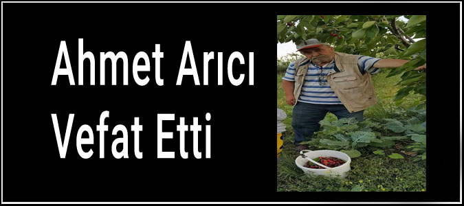 Ahmet Arıcı Vefat Etti