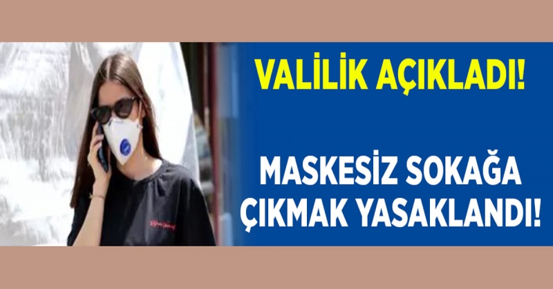 Amasya Valiliği'nden Önemli Duyuru, Maskesiz Sokağa Çıkmak Yasaklandı