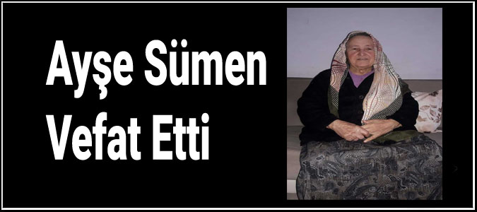Ayşe Sümen Vefat Etti