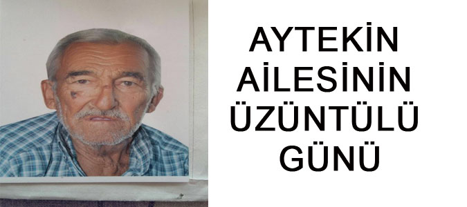 AYTEKİN AİLESİNİN ÜZÜNTÜLÜ GÜNÜ