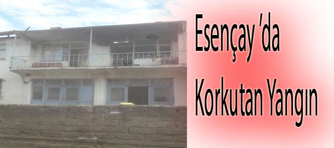 ESENÇAY' DA KORKUTAN YANGIN