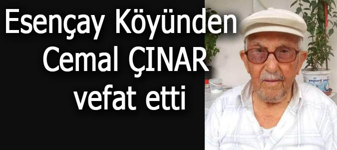 Esençay'dan Cemal ÇINAR vefat etti