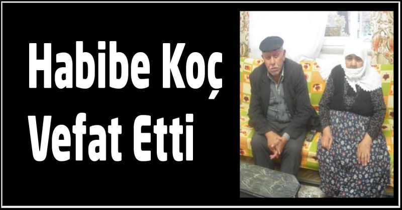 Habibe Koç Vefat Etti