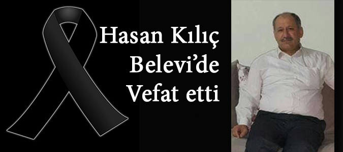 Hasan Kılıç Vefat Etti