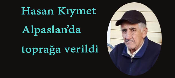 Hasan Kıymet Alpaslan'da toprağa verildi
