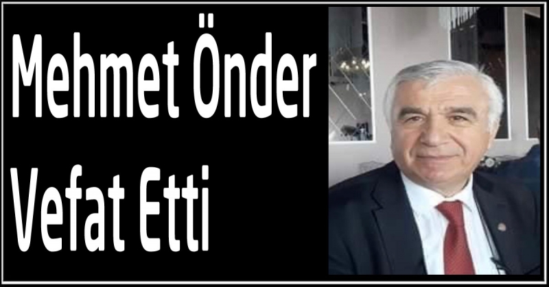 Mali Müşavir Mehmet Önder Vefat Etti