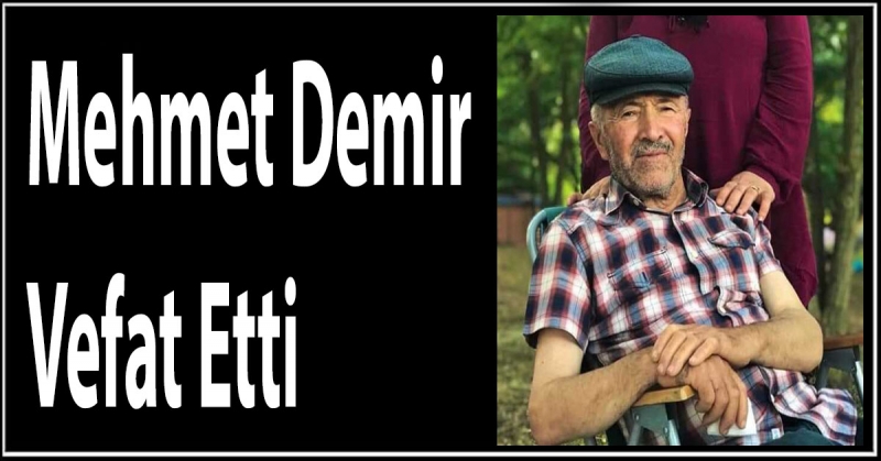 Mehmet Demir Vefat Etti