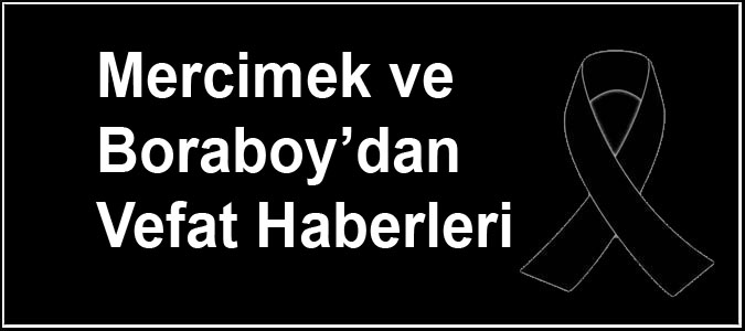 Mercimek ve Boraboy'dan Vefat Haberleri