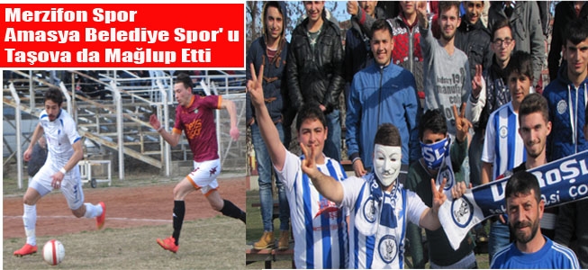 Merzifon Spor Amasya Belediye Spor' u Taşova da Mağlup Etti