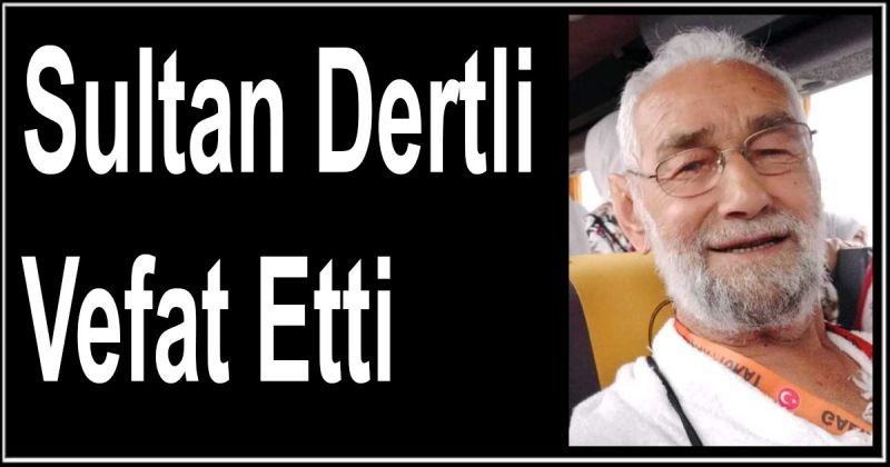 Sultan Dertli Vefat Etti