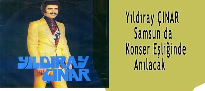 Yıldıray Çınar Samsun da Anılıyor