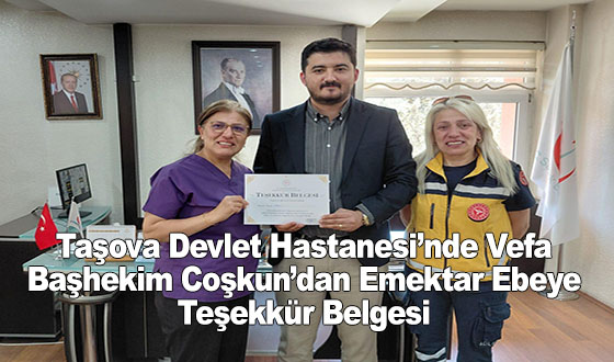 Taşova Devlet Hastanesi’nde Vefa: Başhekim Coşkun’dan Emektar Ebeye Teşekkür Belgesi