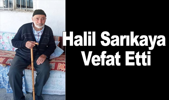 Halil Sarıkaya Vefat Etti
