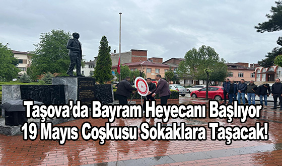 Taşova’da Bayram Heyecanı Başlıyor: 19 Mayıs Coşkusu Sokaklara Taşacak!