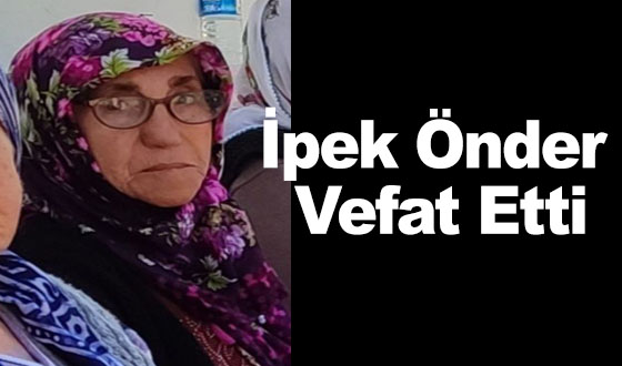 İpek Önder Vefat Etti