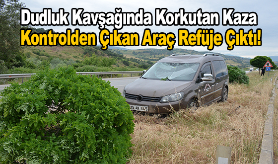 Dudluk Kavşağında Korkutan Kaza: Kontrolden Çıkan Araç Refüje Çıktı!